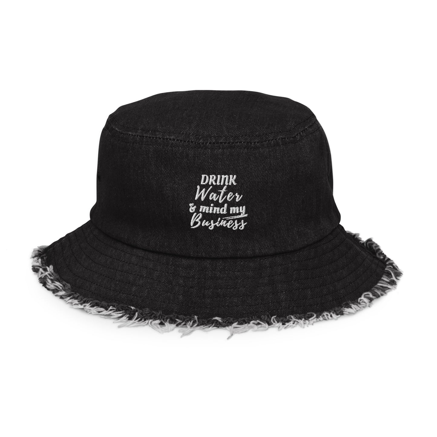 "Drink Water and Mind my Business" - Distressed denim bucket hat