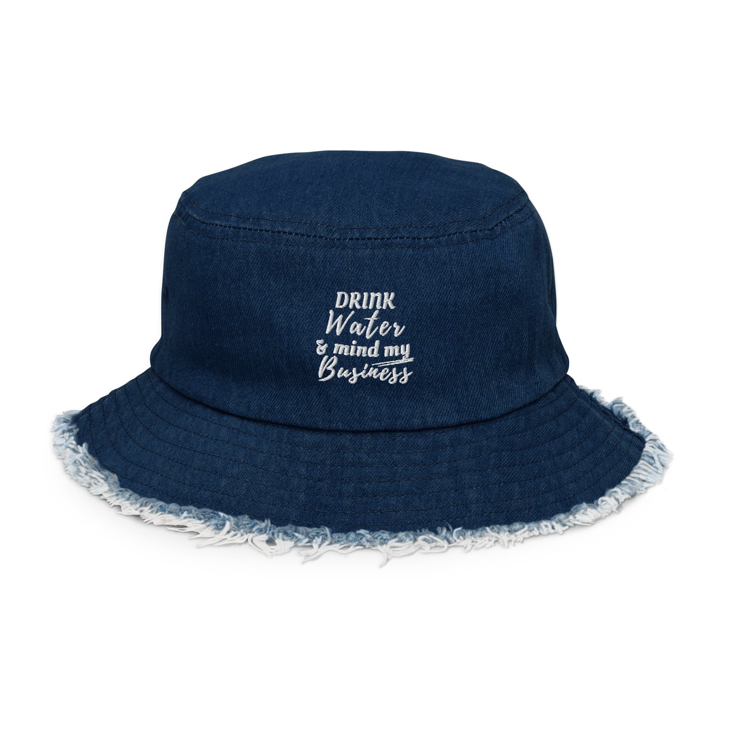 "Drink Water and Mind my Business" - Distressed denim bucket hat