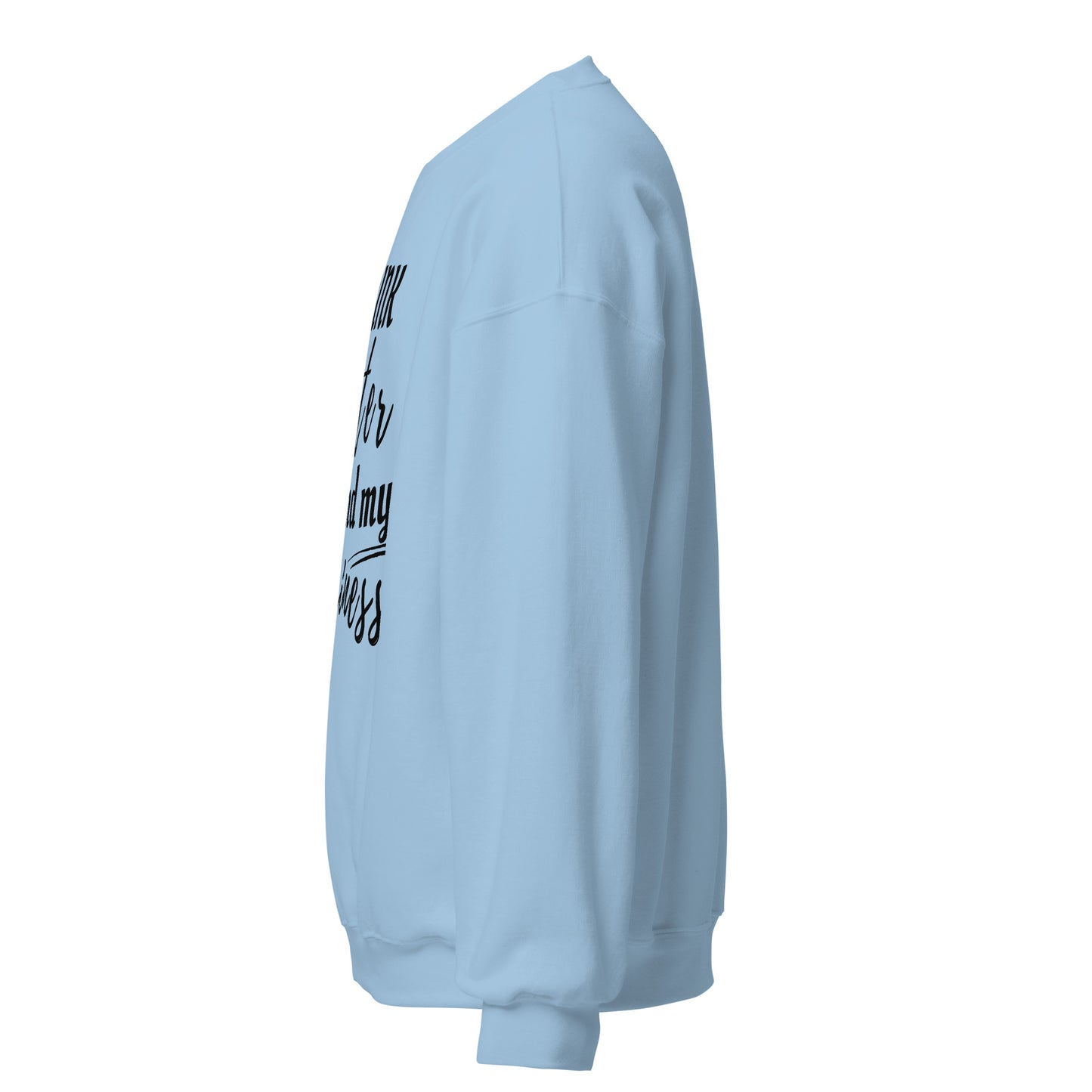 "Drink Water and Mind my Buisness" Unisex Sweatshirt