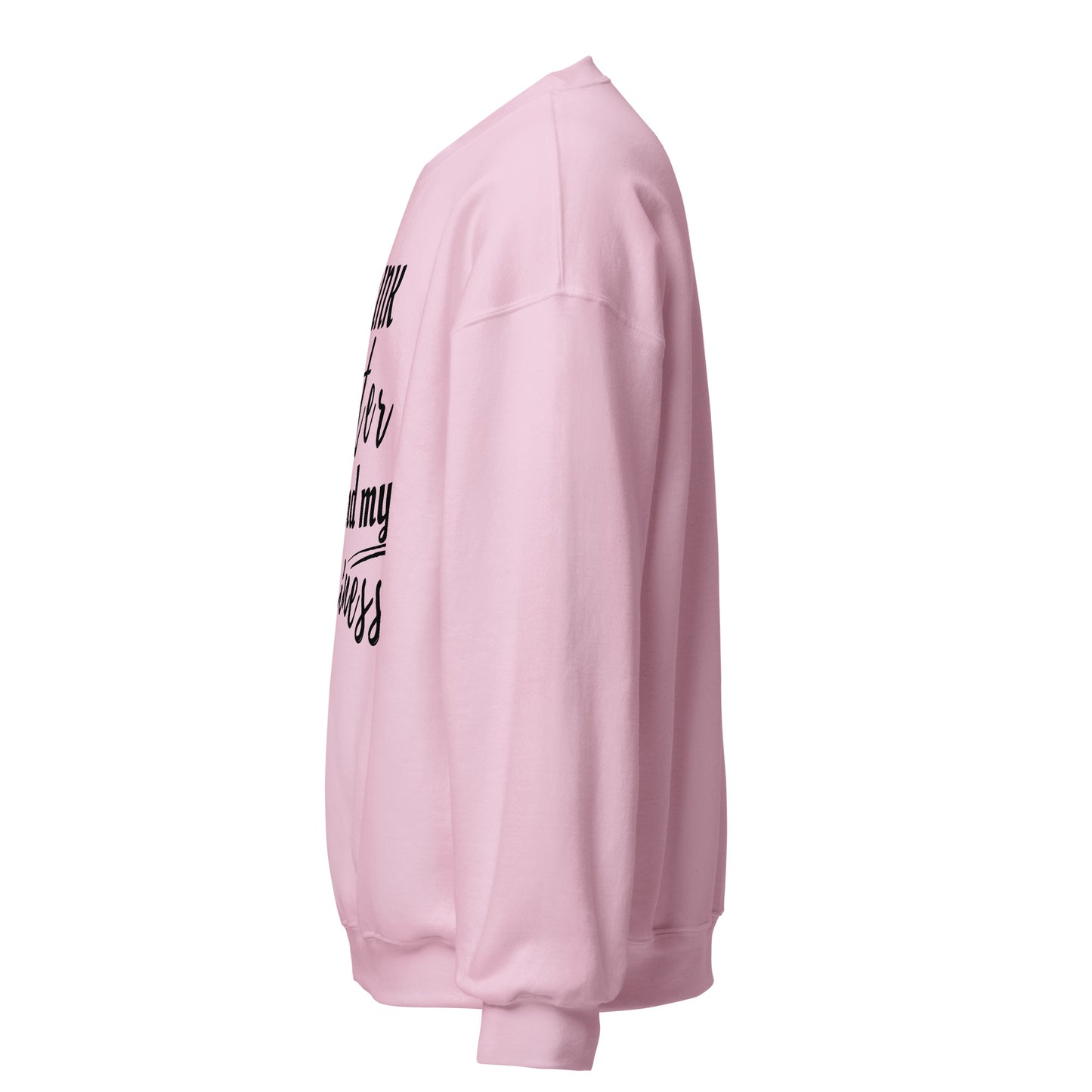 "Drink Water and Mind my Buisness" Unisex Sweatshirt