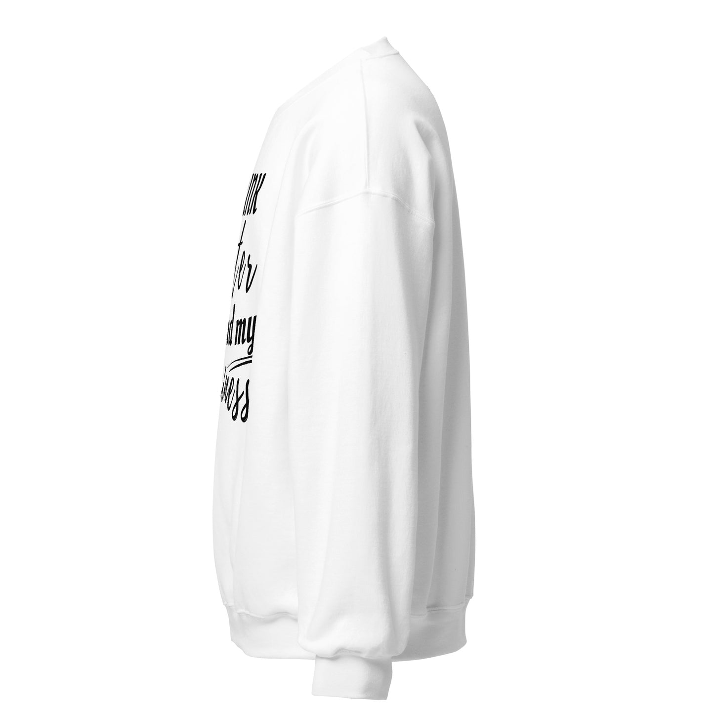 "Drink Water and Mind my Buisness" Unisex Sweatshirt