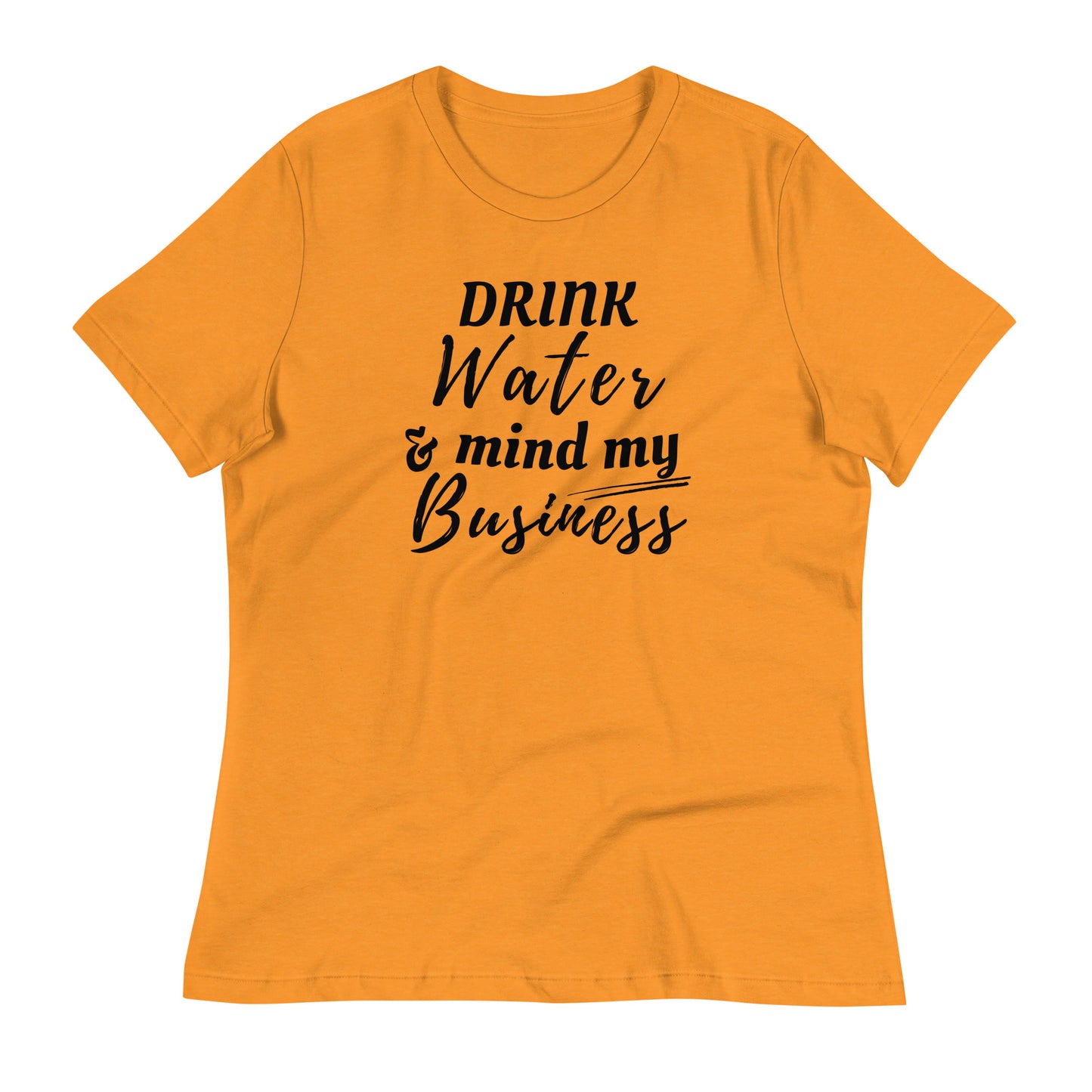 “Drink Water and Mind my Business” Women's T-Shirt