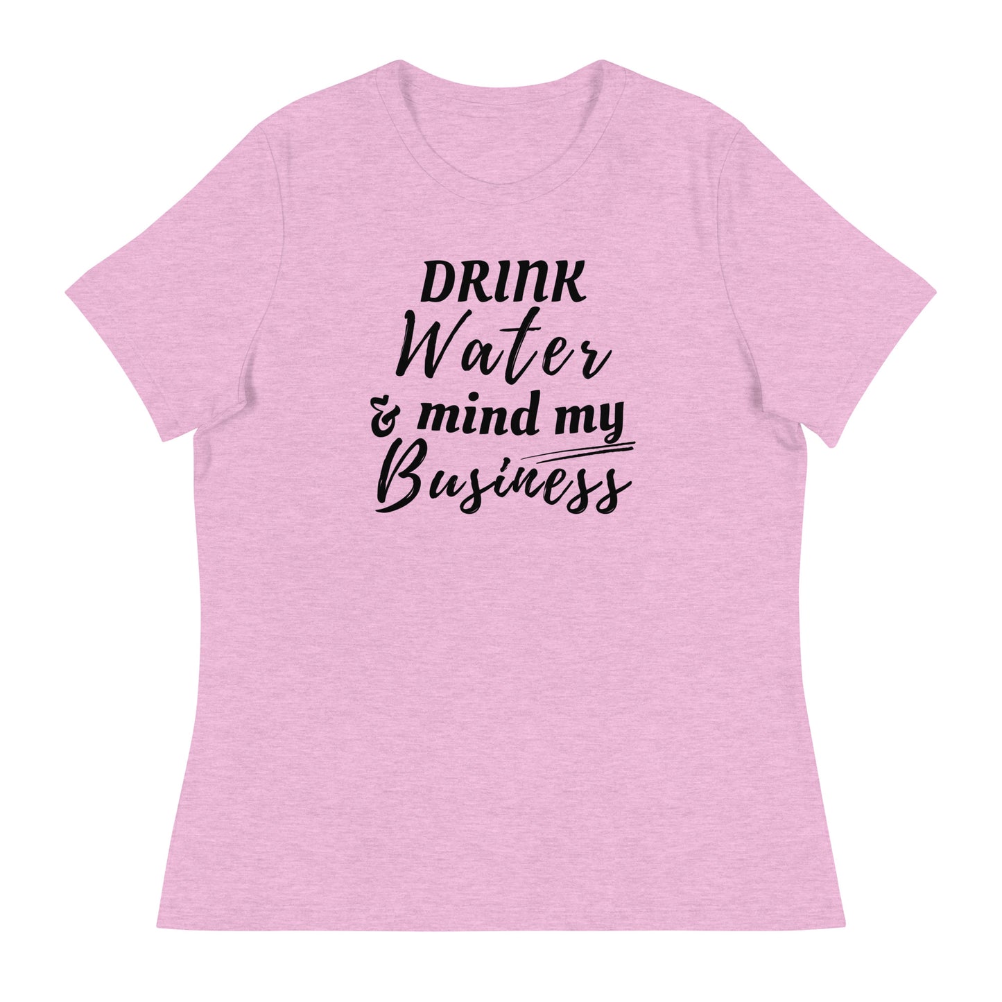 “Drink Water and Mind my Business” Women's T-Shirt