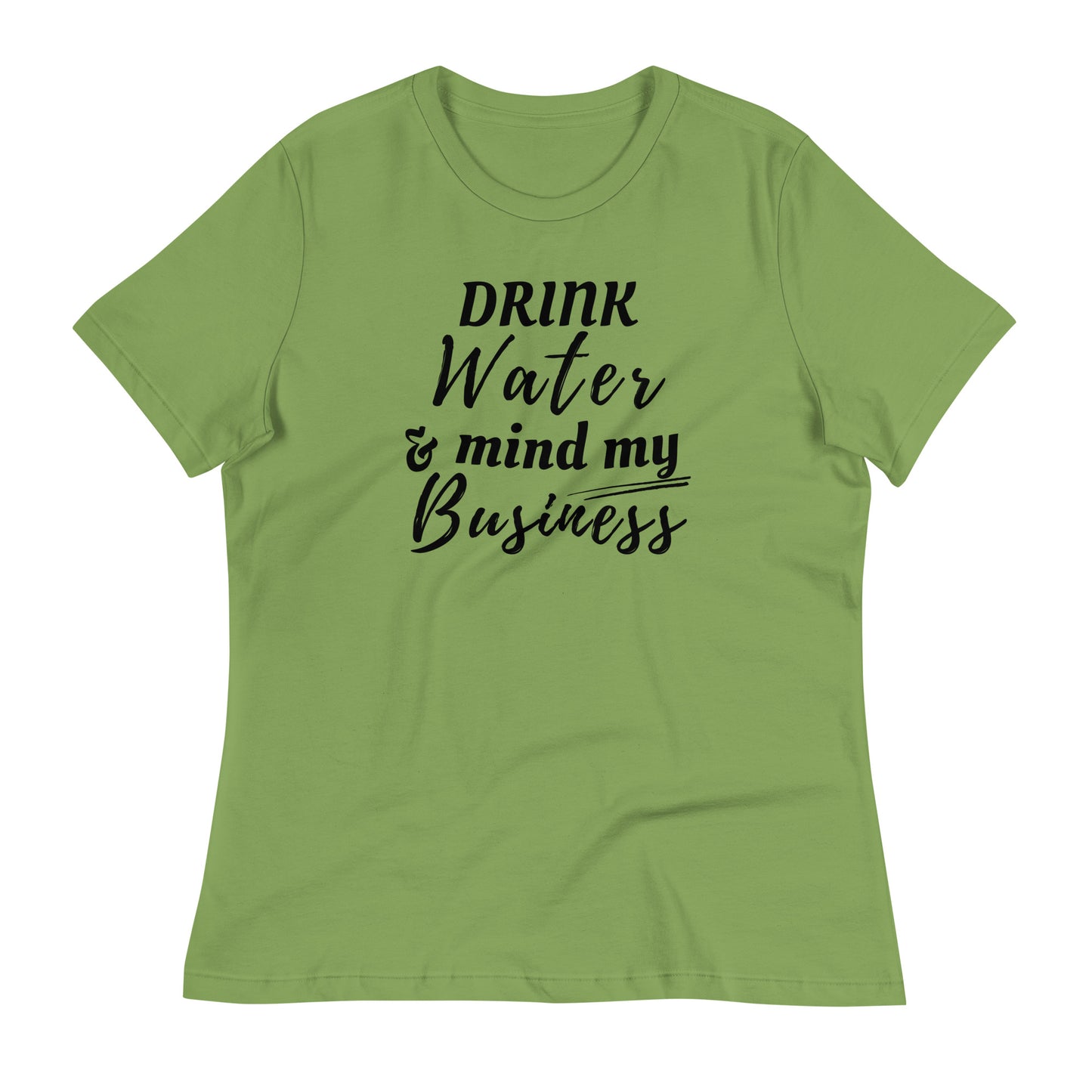 “Drink Water and Mind my Business” Women's T-Shirt