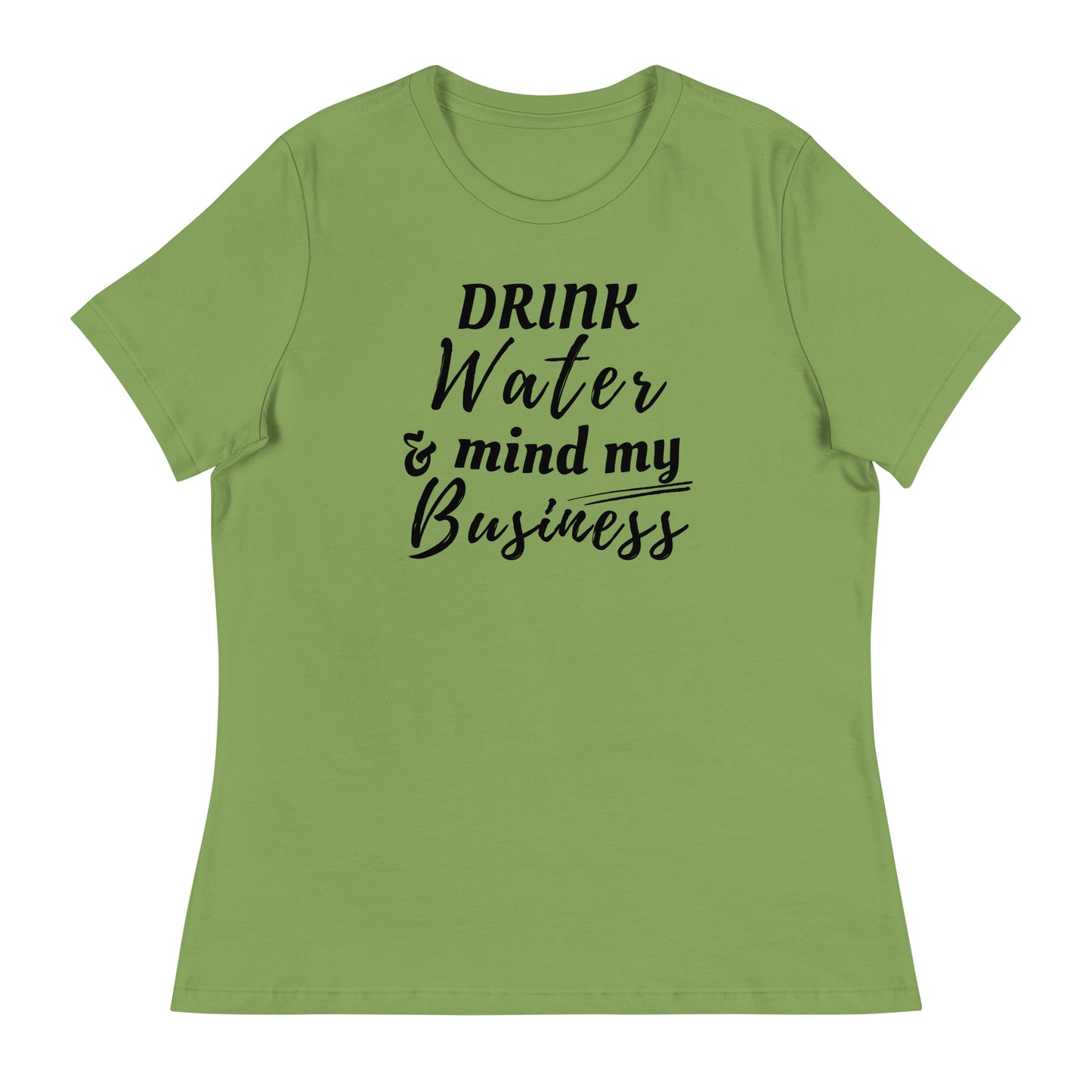 “Drink Water and Mind my Business” Women's T-Shirt