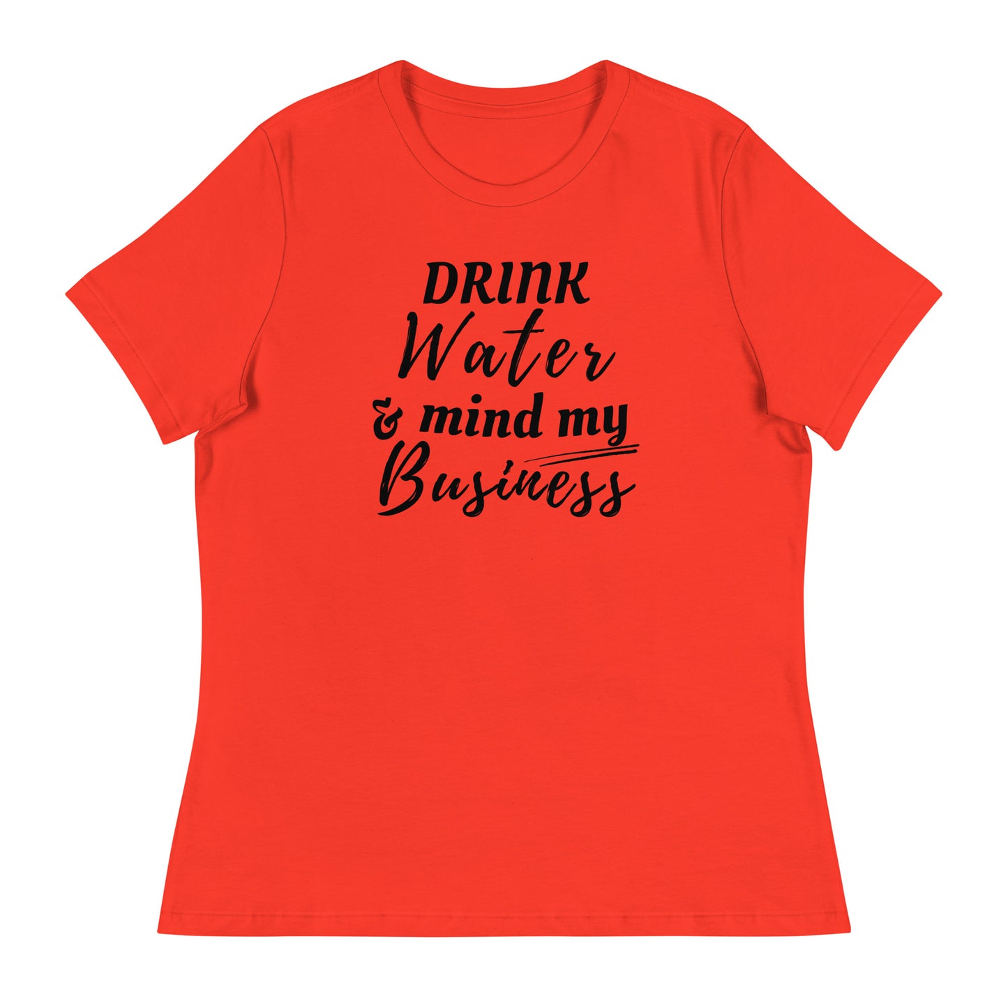 “Drink Water and Mind my Business” Women's T-Shirt