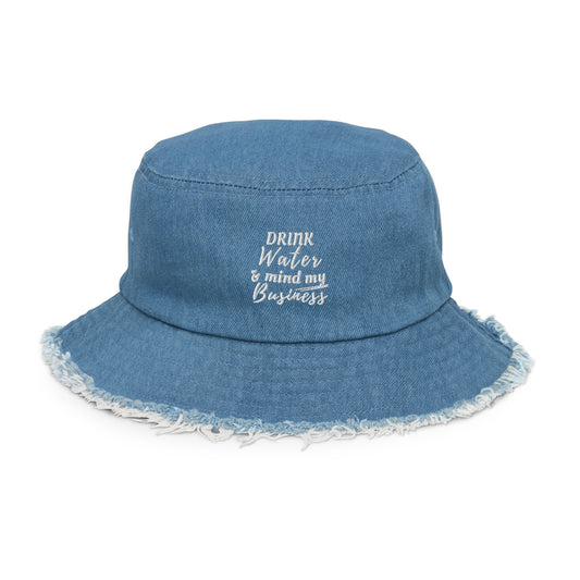 "Drink Water and Mind My Business" - Distressed denim bucket hat