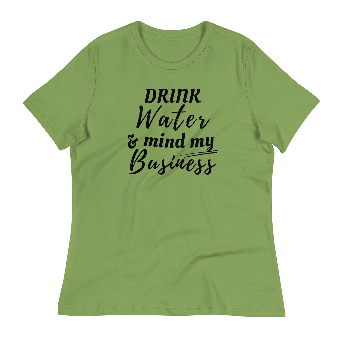 “Drink Water and Mind my Business” Women's T-Shirt